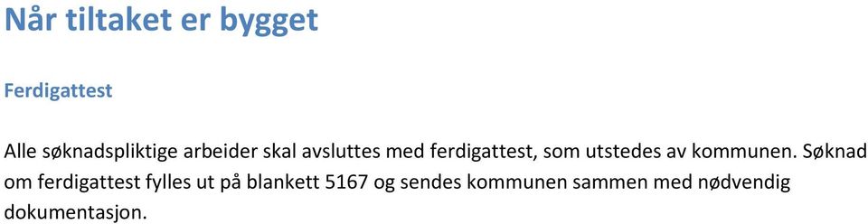 ferdigattest, sm utstedes av kmmunen.