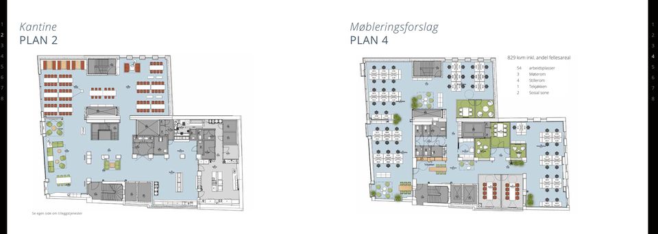 andel fellesareal 54 arbeidsplasser 3 Møterom 4