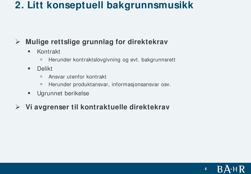 bakgrunnsrett Delikt Ansvar utenfor kontrakt Herunder produktansvar,