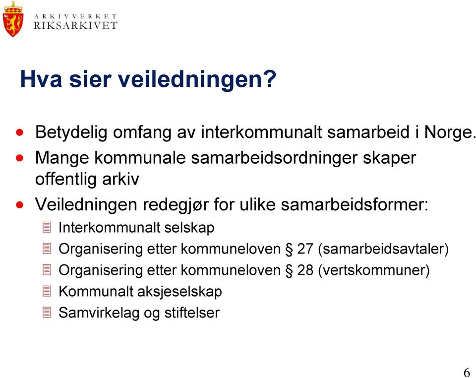 samarbeidsformer: Interkommunalt selskap Organisering etter kommuneloven 27