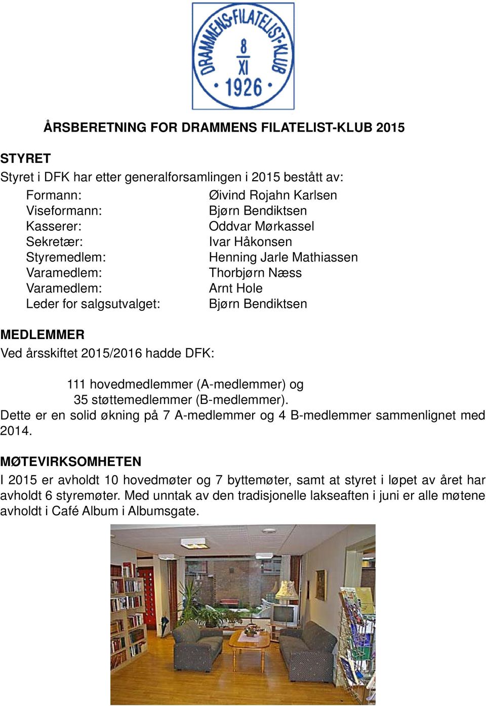 2015/2016 hadde DFK: 111 hovedmedlemmer (A-medlemmer) og 35 støttemedlemmer (B-medlemmer). Dette er en solid økning på 7 A-medlemmer og 4 B-medlemmer sammenlignet med 2014.