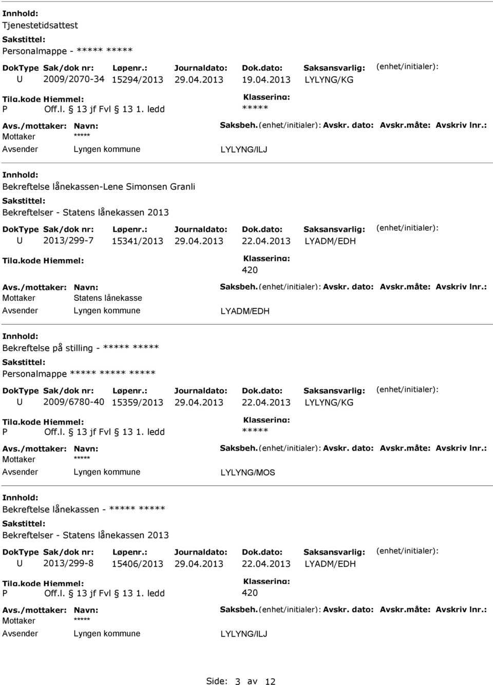 2013/299-7 15341/2013 LYADM/EDH 420 Statens lånekasse LYADM/EDH Bekreftelse på stilling - ersonalmappe