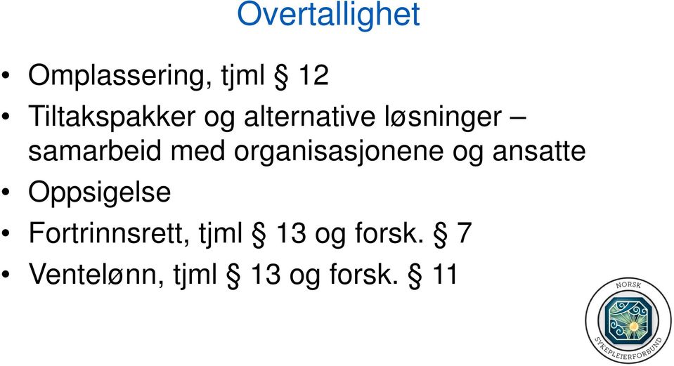 med organisasjonene og ansatte Oppsigelse