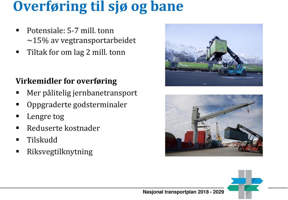 tonn Virkemidler for overføring Mer pålitelig jernbanetransport