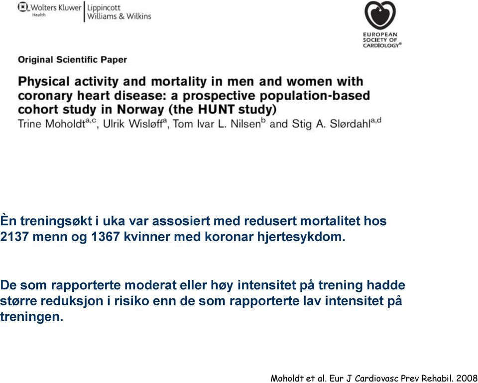 De som rapporterte moderat eller høy intensitet på trening hadde større