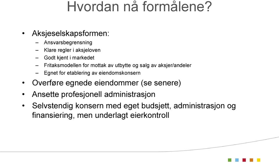 Fritaksmodellen for mottak av utbytte og salg av aksjer/andeler Egnet for etablering av