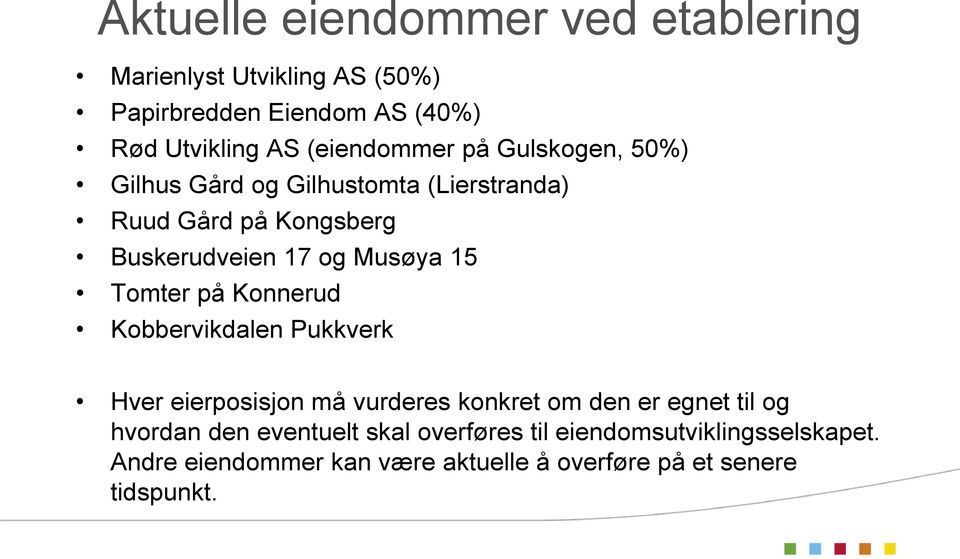 Musøya 15 Tomter på Konnerud Kobbervikdalen Pukkverk Hver eierposisjon må vurderes konkret om den er egnet til og