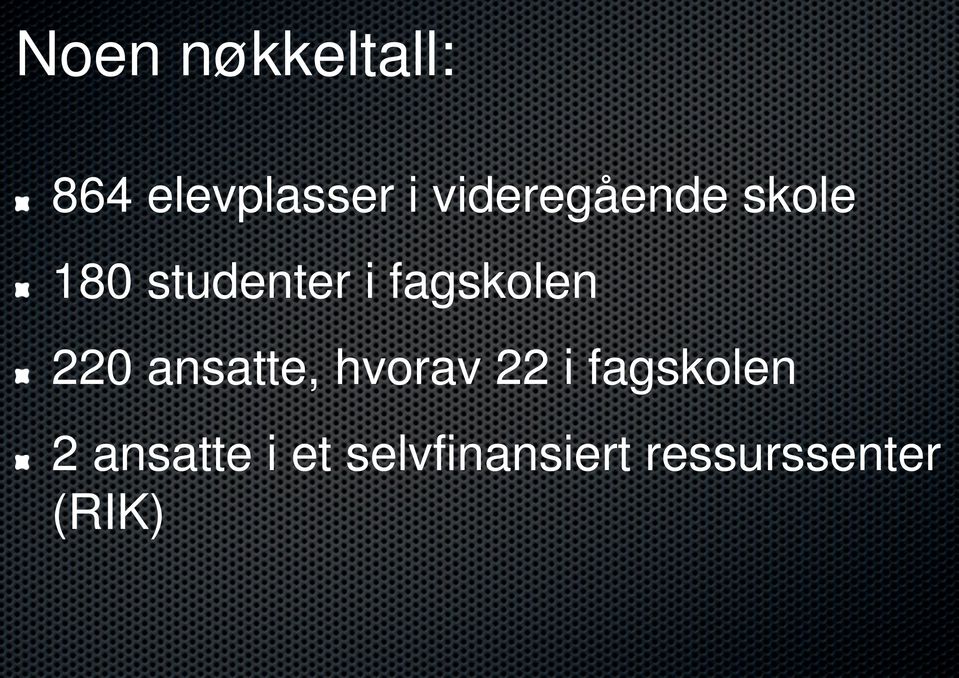 fagskolen 220 ansatte, hvorav 22 i