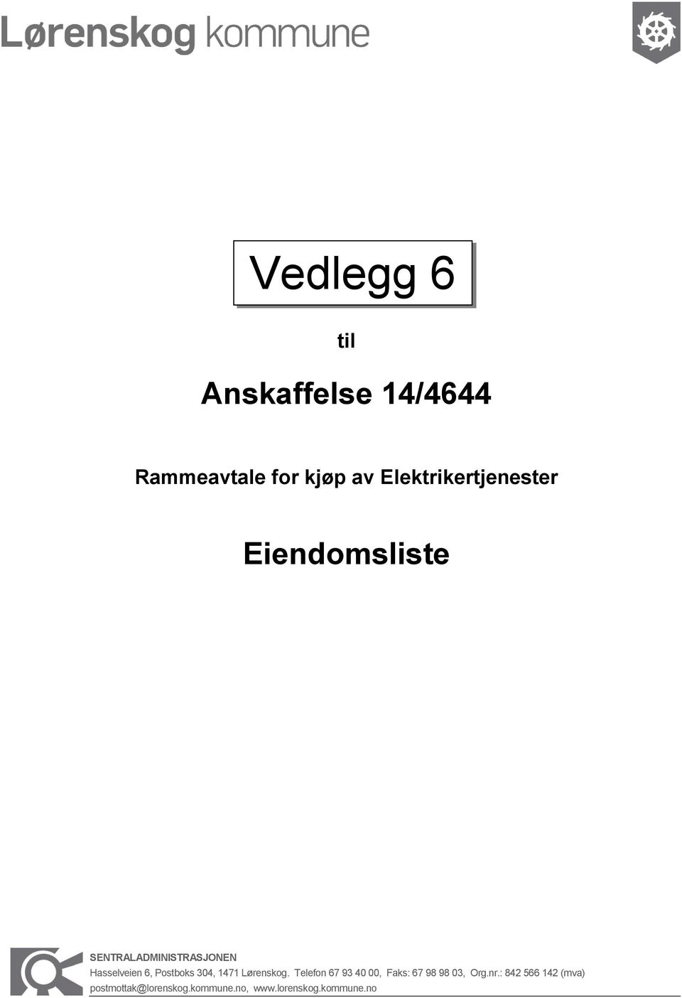 6, Postboks 304, 1471 Lørenskog.