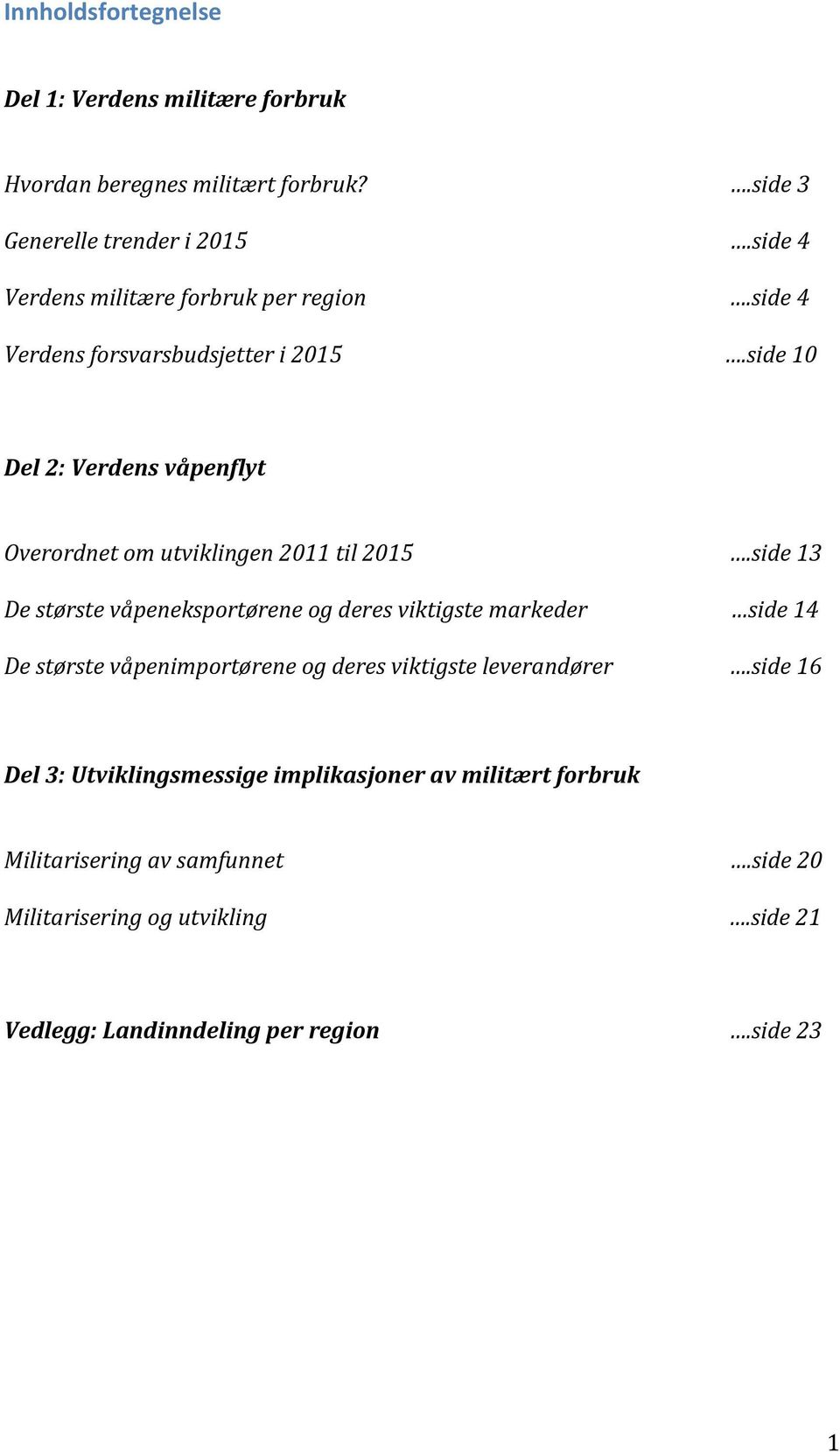 side10 Del$2:$Verdens$våpenflyt$ Overordnetomutviklingen2011til2015.