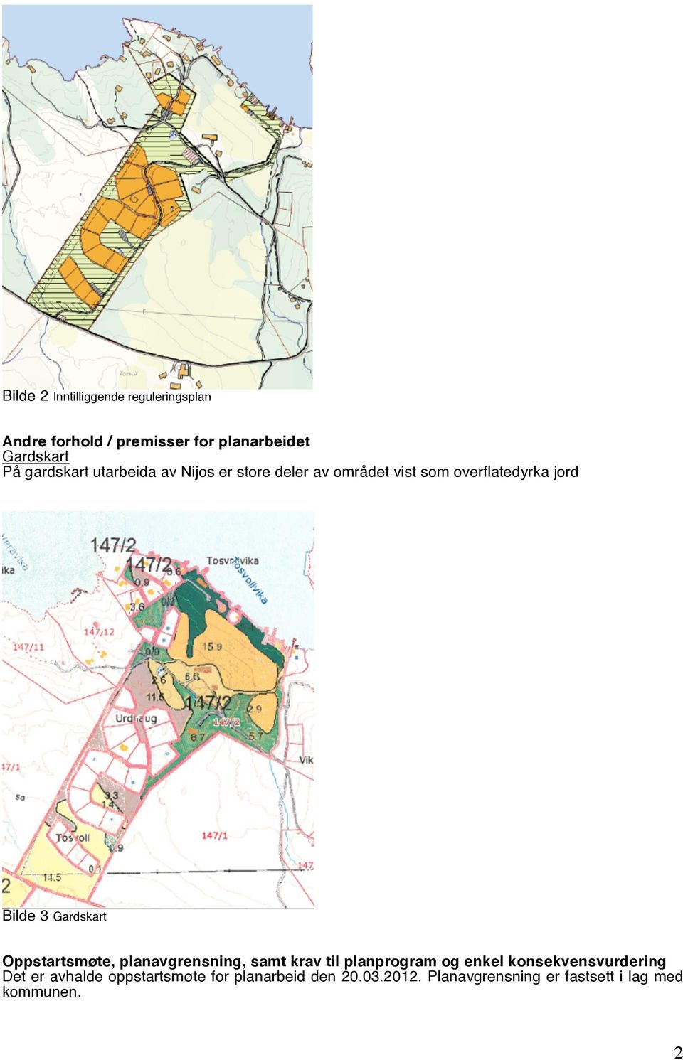 Gardskart Oppstartsmøte, planavgrensning, samt krav til planprogram og enkel konsekvensvurdering