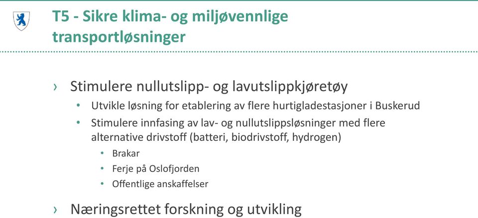 Stimulere innfasing av lav- og nullutslippsløsninger med flere alternative drivstoff (batteri,