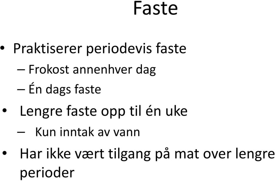 Lengre faste opp til én uke Kun inntak av