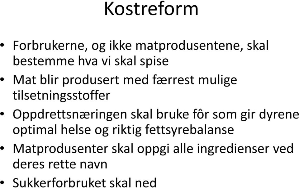 Oppdrettsnæringen skal bruke fôr som gir dyrene optimal helse og riktig