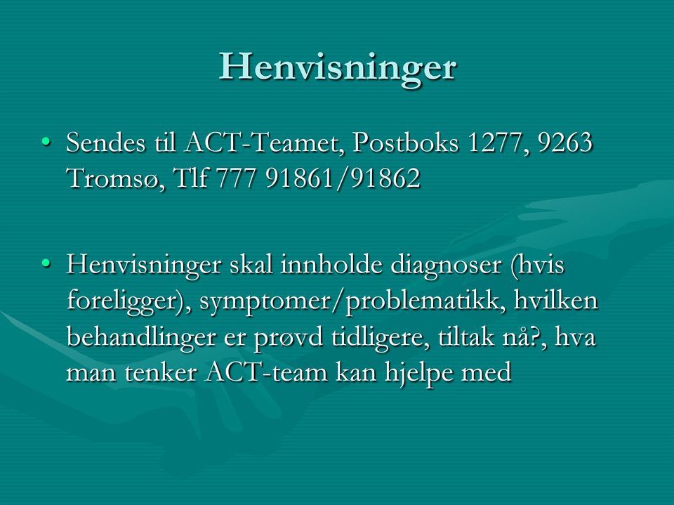 foreligger), symptomer/problematikk, hvilken behandlinger er