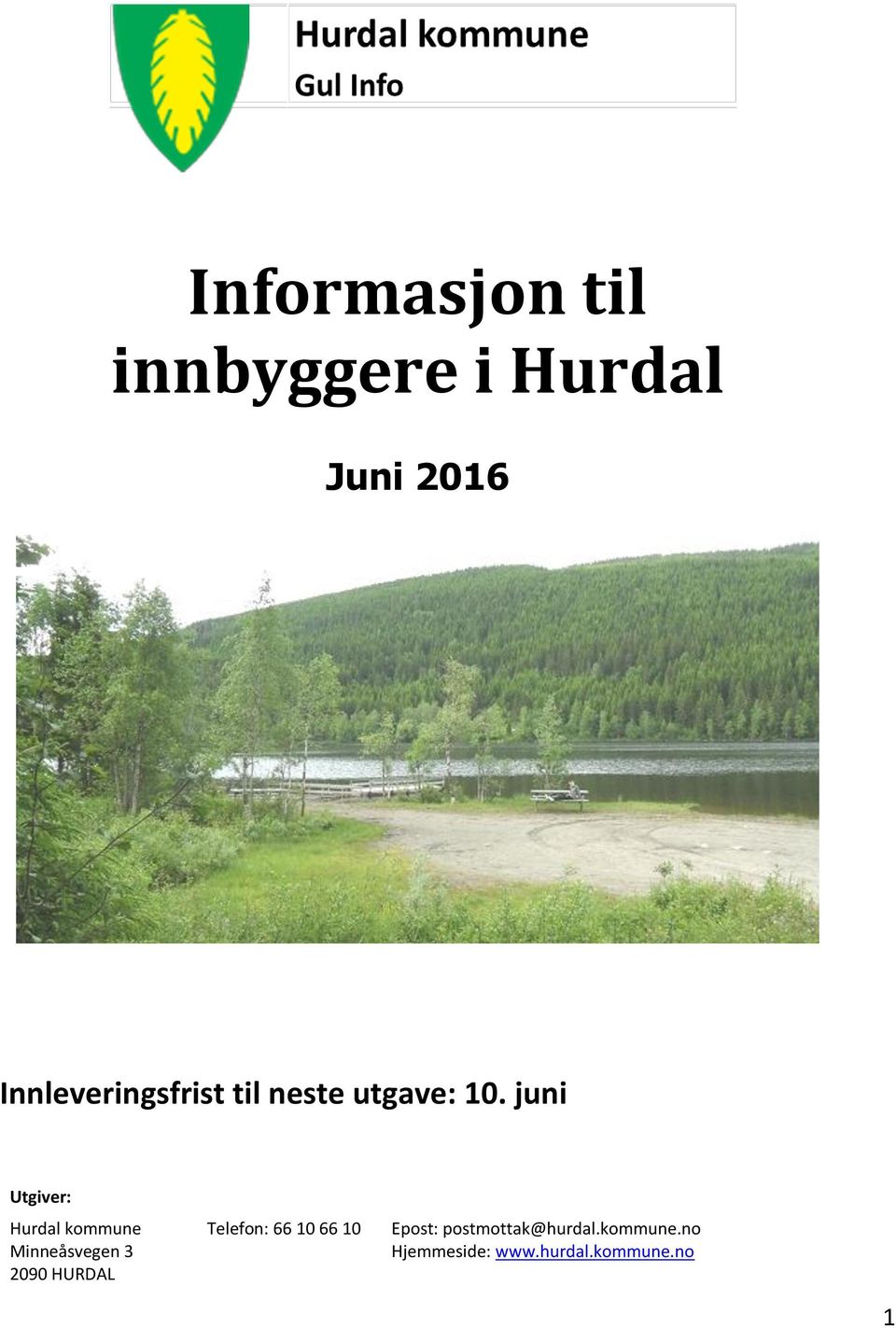 juni Utgiver: Hurdal kommune Minneåsvegen 3 2090 HURDAL