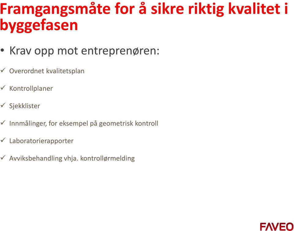 Kontrollplaner Sjekklister Innmålinger, for eksempel på