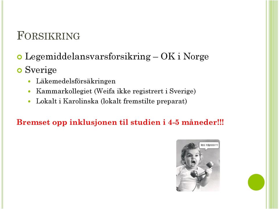 registrert i Sverige) Lokalt i Karolinska (lokalt