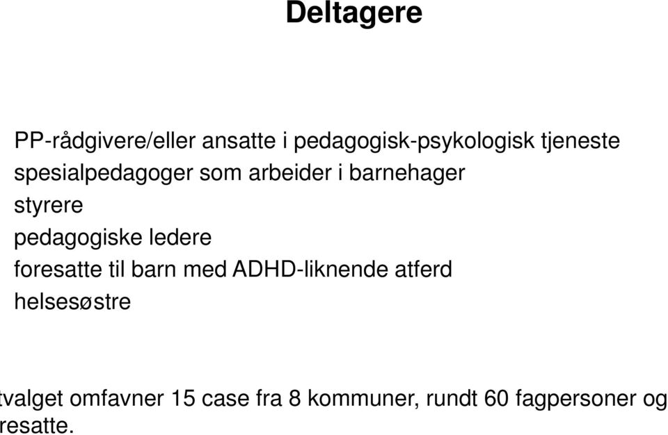 pedagogiske ledere foresatte til barn med ADHD-liknende atferd