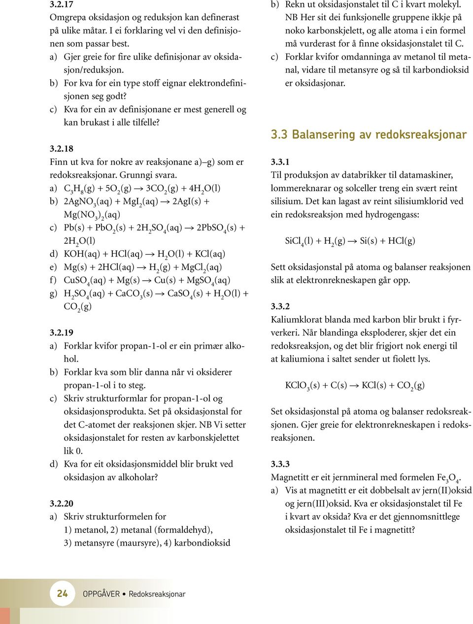 18 Finn ut kva for nokre av reaksjonane a) g) som er redoksreaksjonar. Grunngi svara.