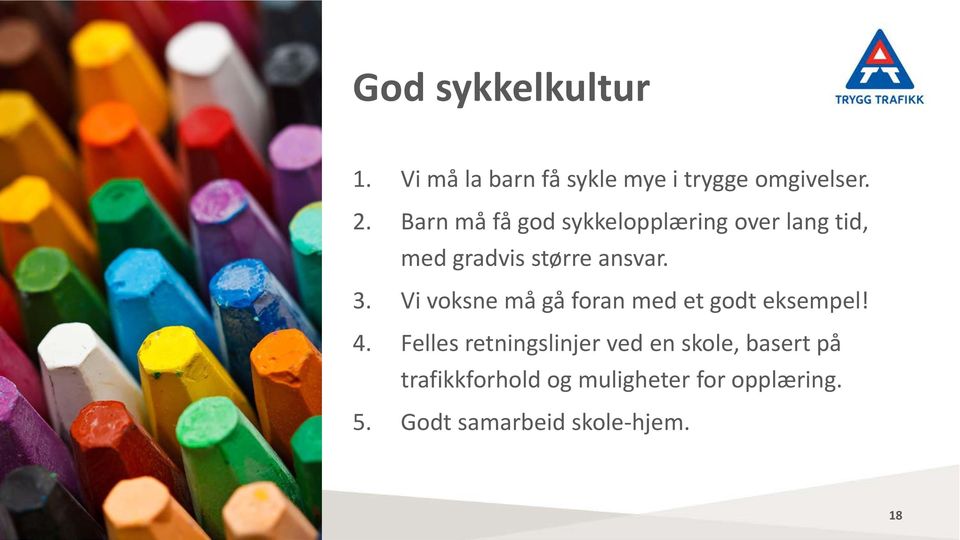 Vi voksne må gå foran med et godt eksempel! 4.