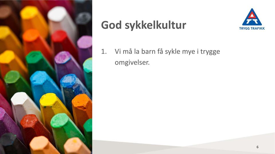 få sykle mye i