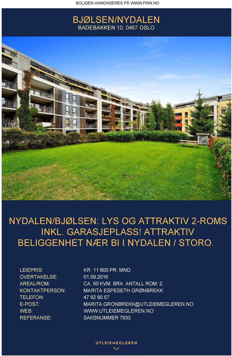 ATTRAKTIV BELIGGENHET NÆR BI I NYDALEN / STORO. LEIEPRIS: KR. 11 800 PR. MND. OVERTAKELSE: 01.09.