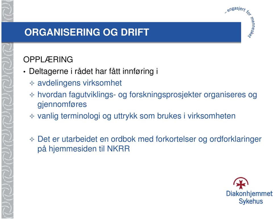 organiseres og gjennomføres vanlig terminologi og uttrykk som brukes i