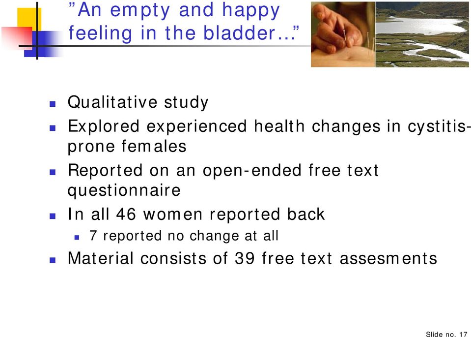 open-ended free text questionnaire In all 46 women reported back 7