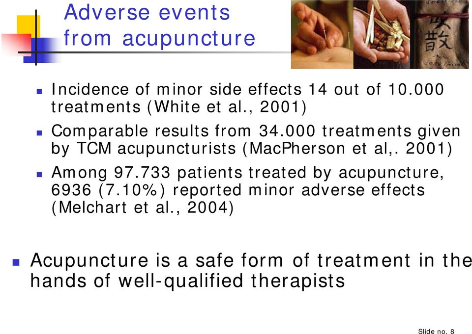 000 treatments given by TCM acupuncturists (MacPherson et al,. 2001) Among 97.