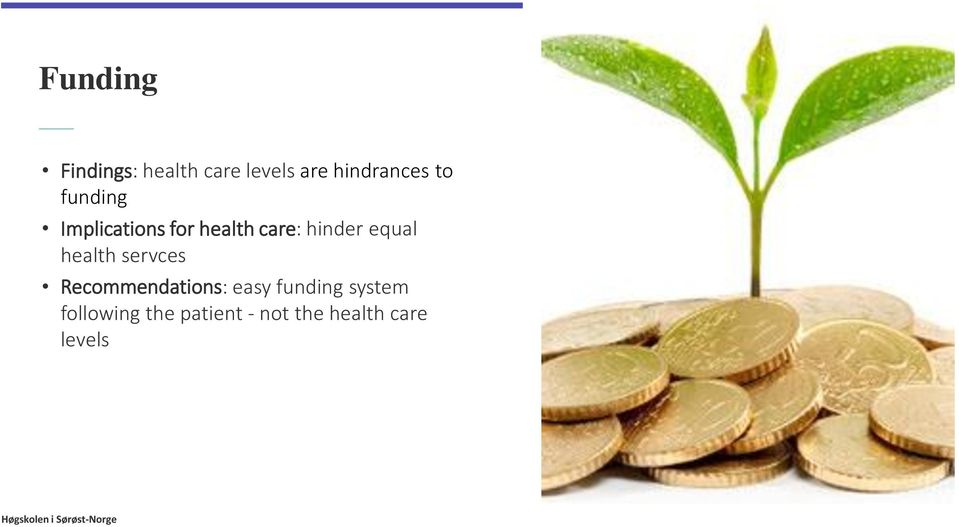 equal health servces Recommendations: easy funding