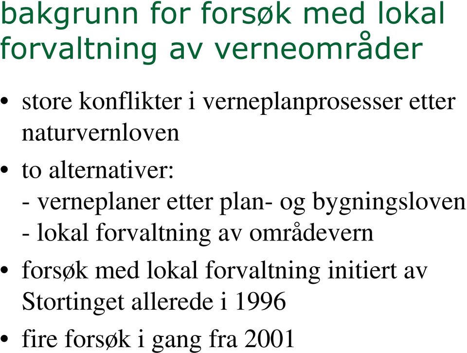 plan- og bygningsloven - lokal forvaltning av områdevern forsøk med lokal