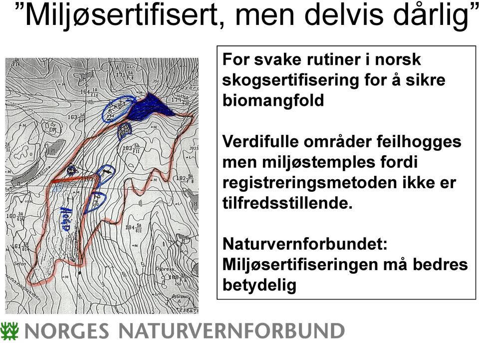 feilhogges men miljøstemples fordi registreringsmetoden ikke er