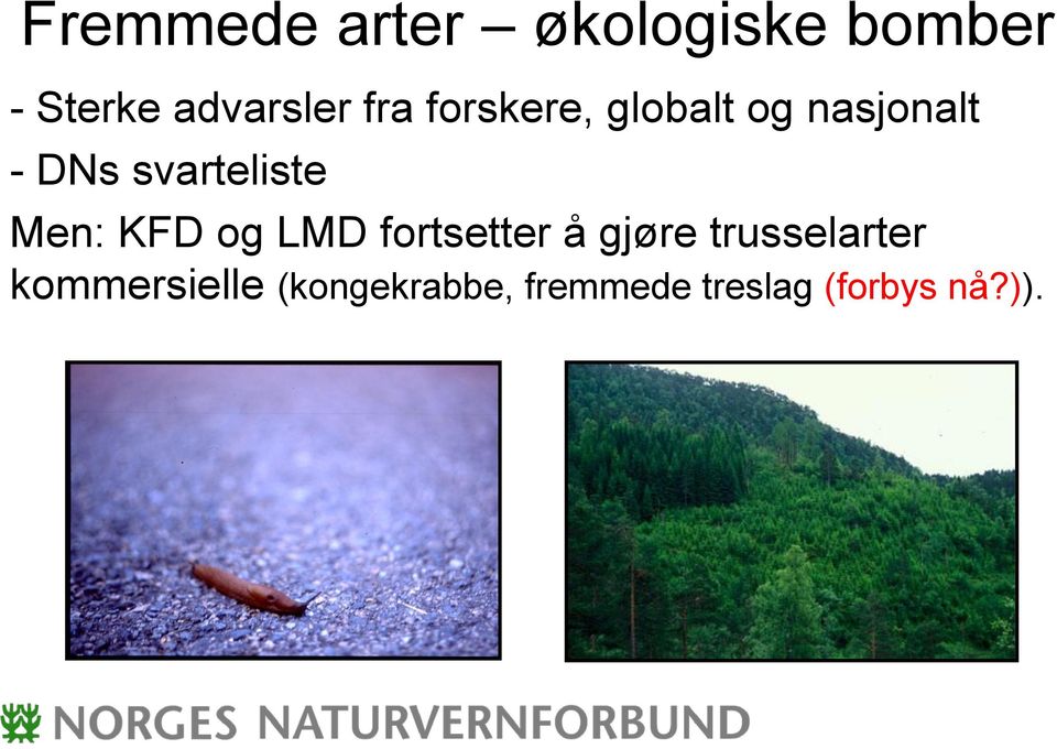 Men: KFD og LMD fortsetter å gjøre trusselarter