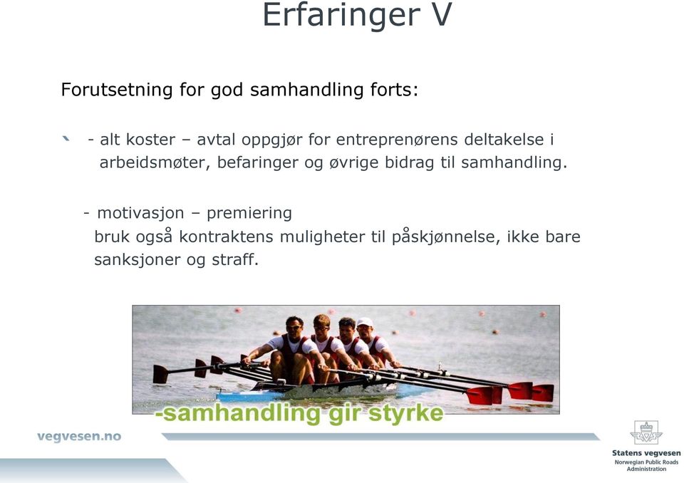 befaringer og øvrige bidrag til samhandling.