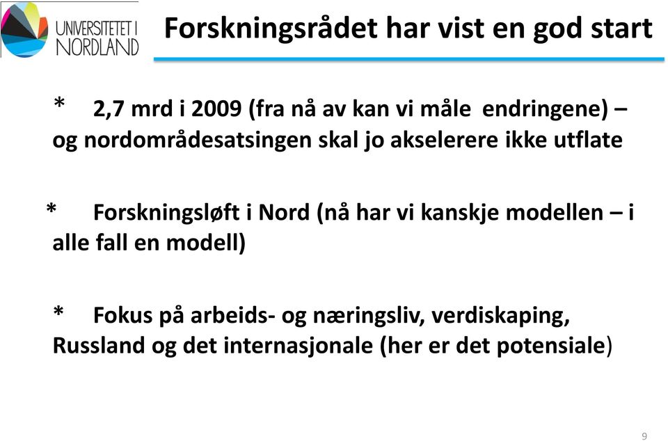 Forskningsløft i Nord (nå har vi kanskje modellen i alle fall en modell) * Fokus