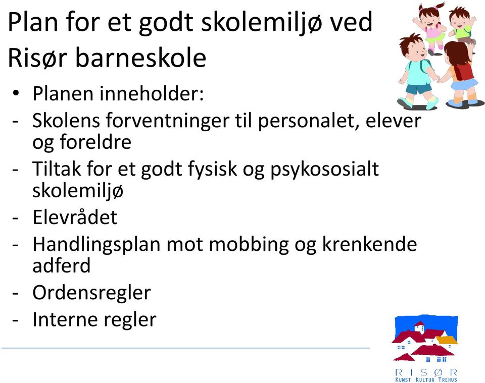 for et godt fysisk og psykososialt skolemiljø - Elevrådet -