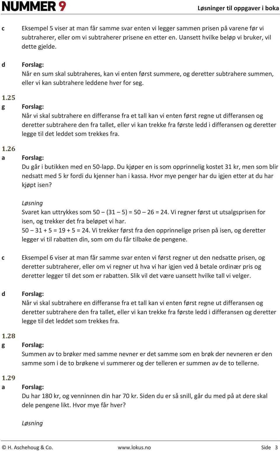 Forslg: Når vi skl sutrhere en differnse fr et tll kn vi enten først regne ut differnsen og deretter sutrhere den fr tllet, eller vi kn trekke fr første ledd i differnsen og deretter legge til det