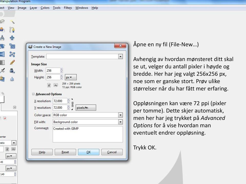 Prøv ulike størrelser når du har fått mer erfaring. Oppløsningen kan være 72 ppi (pixler per tomme).