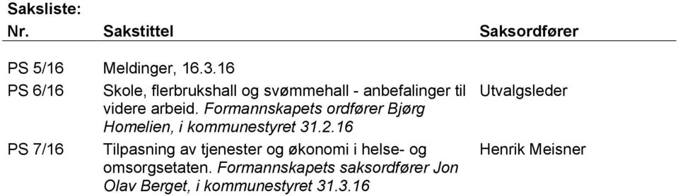 Formannskapets ordfører Bjørg Homelien, i kommunestyret 31.2.