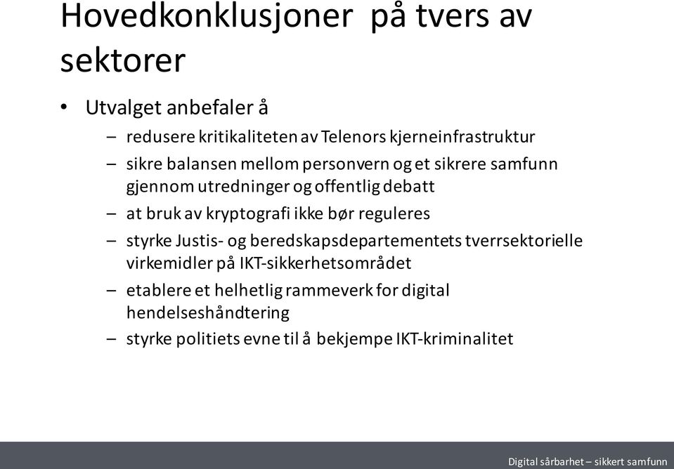 kryptografi ikke bør reguleres styrke Justis- og beredskapsdepartementets tverrsektorielle virkemidler på