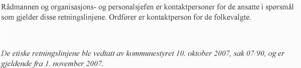 Ordfører er kontaktperson for de folkevalgte.