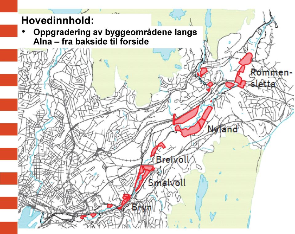 byggeområdene langs