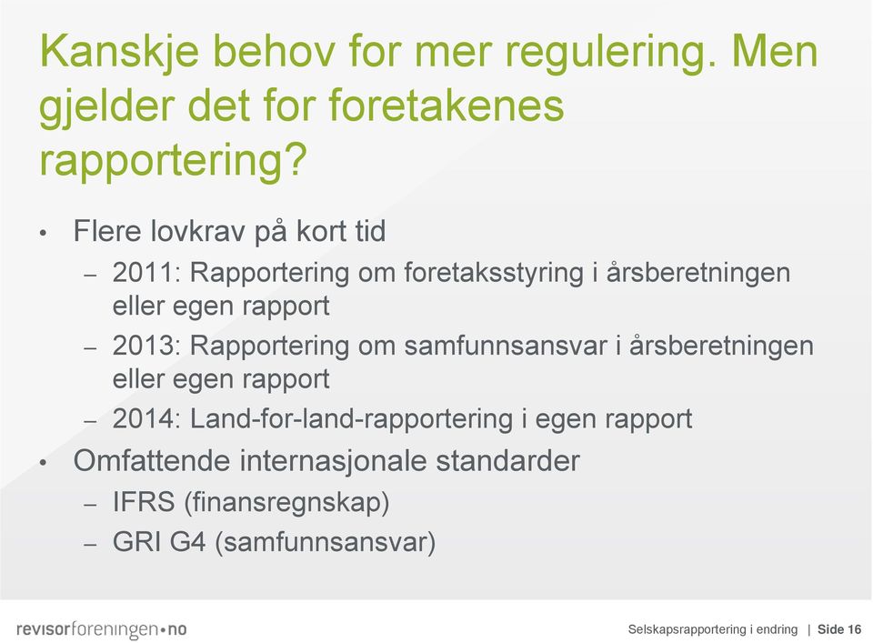 Rapportering om samfunnsansvar i årsberetningen eller egen rapport 2014: Land-for-land-rapportering i