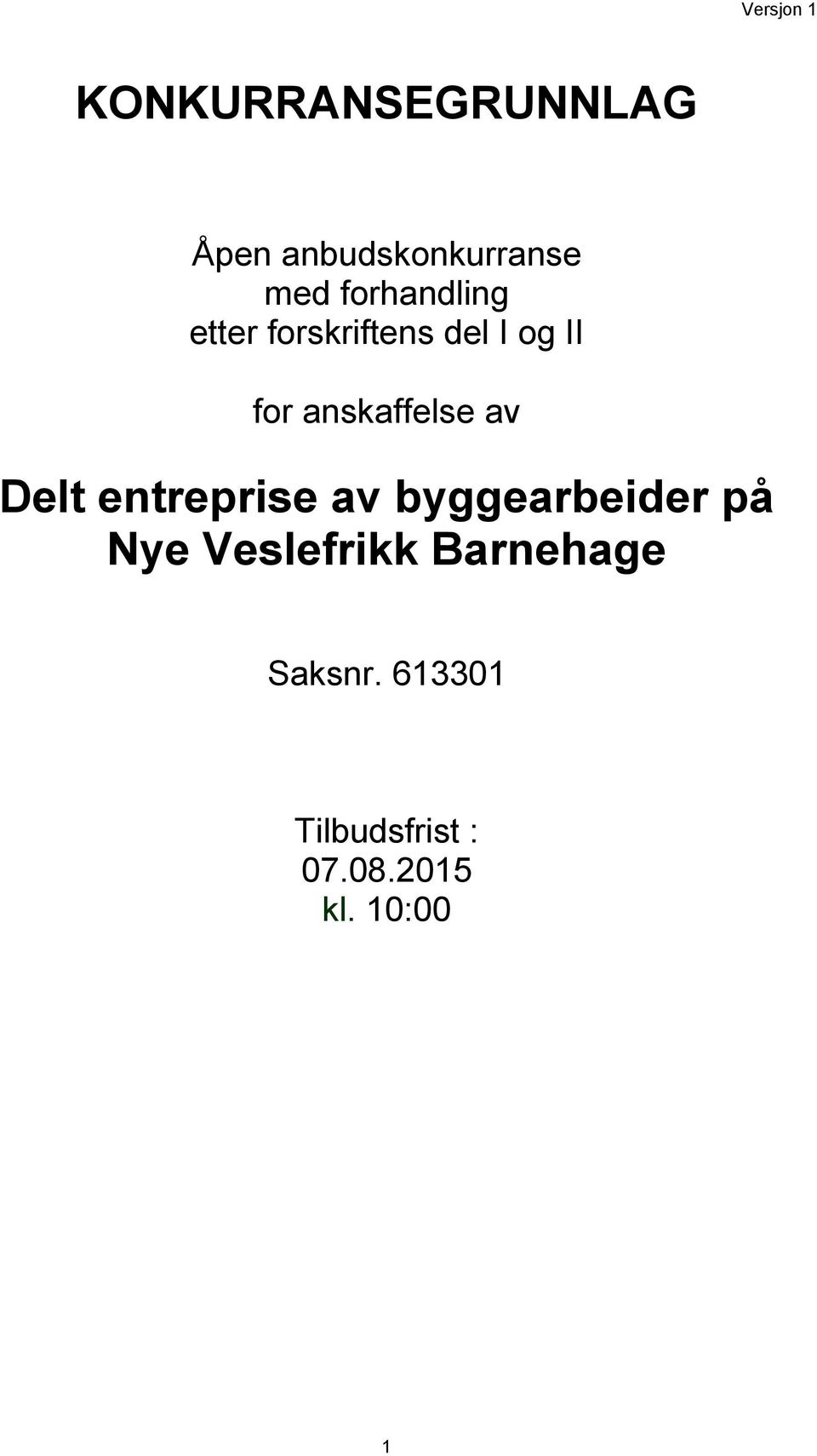 anskaffelse av Delt entreprise av byggearbeider på Nye