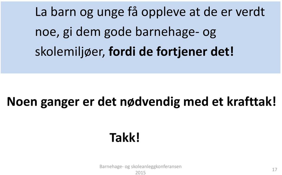 skolemiljøer, fordi de fortjener det!