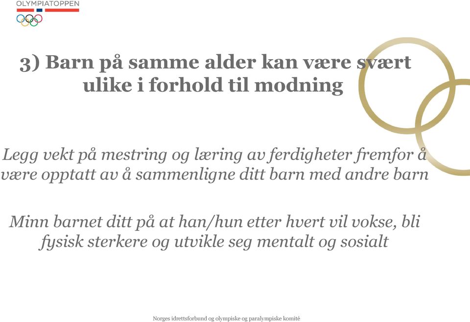 sammenligne ditt barn med andre barn Minn barnet ditt på at han/hun