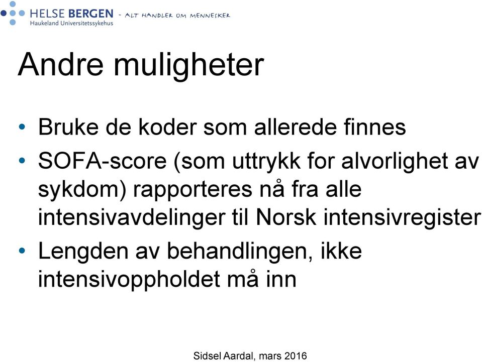 rapporteres nå fra alle intensivavdelinger til Norsk