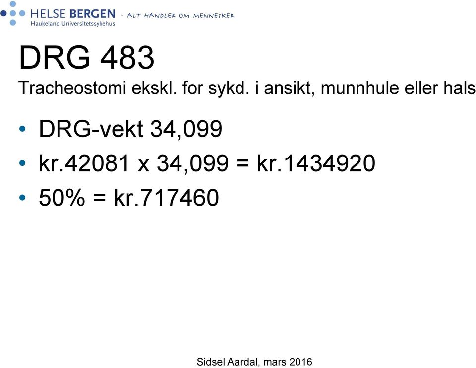 i ansikt, munnhule eller hals