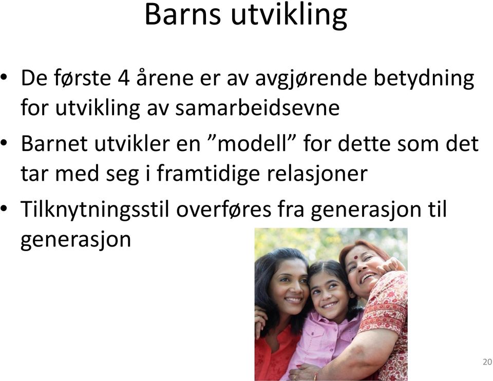 en modell for dette som det tar med seg i framtidige